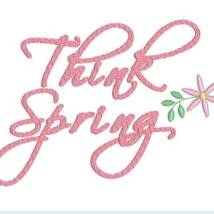 May include: Pink cursive text that reads "Think Spring" with a small pink flower and green leaves to the right.
