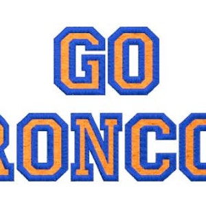 May include: Go Broncos! A blue and orange embroidered design with a vintage collegiate font.