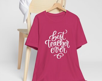Best Teacher ever T-shirt | Teacher life | Unisex Jersey Short Sleeve Tee | Cute Teacher gift | School | teacher