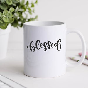 Blessed | Coffee Mug, 11oz & 15oz | Christian gifts | coffee lover | Faith Jesus Gift | Office Religious gift