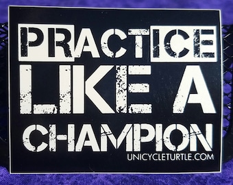 Practice like a champion sticker