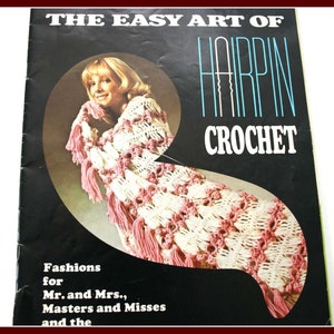 Hairpin Crochet Patterns, easy instructions how to, The Easy Art of Hairpin Crochet Booklet 51 pages, vintage book dated 1971 out of print