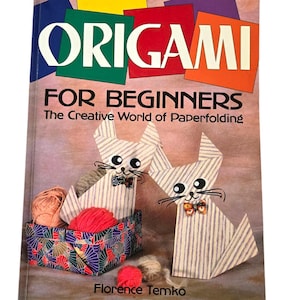 ORIGAMI for Beginners Patterns for paperfolding by Florence Temko, Learn to make 40 patterns mice kittens Christmas ornaments and more