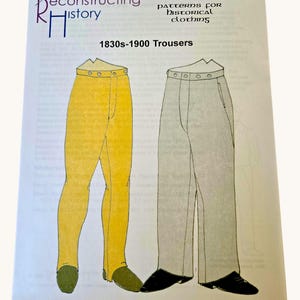 May include: A book cover with the title "Reconstructing History" and the subtitle "Patterns for Historical Clothing." The cover features illustrations of trousers from the 1830s-1900s, one yellow and one gray.