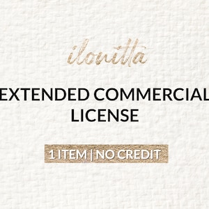 The Extended Commercial License for Commercial Use - ONE item - NO Credit required - Up to 250,000 copies - ILONITTA shop