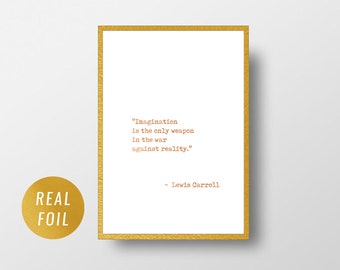 Alice in Wonderland Quote, Lewis Carroll, Gold Foil Print