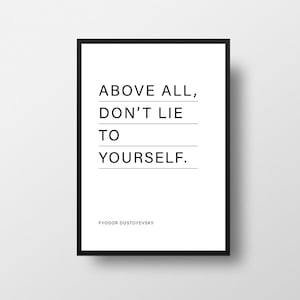 Fyodor Dostoyevsky, Above all, don’t lie to yourself, Literary Art Print, Black and White, Wall Decor, The Brothers Karamazov