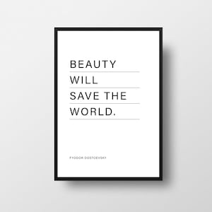 Fyodor Dostoyevsky, Beauty will, save the world, Beauty Quote, World Quote, Literary Art, Dostoyevsky Quote, Black and White, Wall Decor