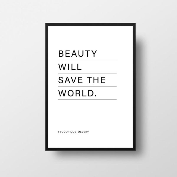 Fyodor Dostoyevsky, Beauty will, save the world, Beauty Quote, World Quote, Literary Art, Dostoyevsky Quote, Black and White, Wall Decor