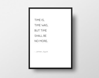 James Joyce, Time is, time was, Joyce Quotes, Books Art Quotes, Minimalist Quotes, Black and White Art, Typewriter Print, Modern Print