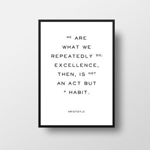 Aristotle, Excellence, Habit, Life Quote, Literary Quote,Philosophy, Minimalist Art Print, Reader Gift,  Motivational Quote