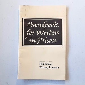 Handbook for Writers in Prison: PEN Prison Writing Program (PB 1998, 40 pages)