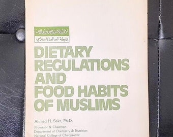 Dietary Regulations and Food Habits of Muslims by Ahmad H. Sakr, Ph,D. (16 page booklet, 1971) Ex-Library