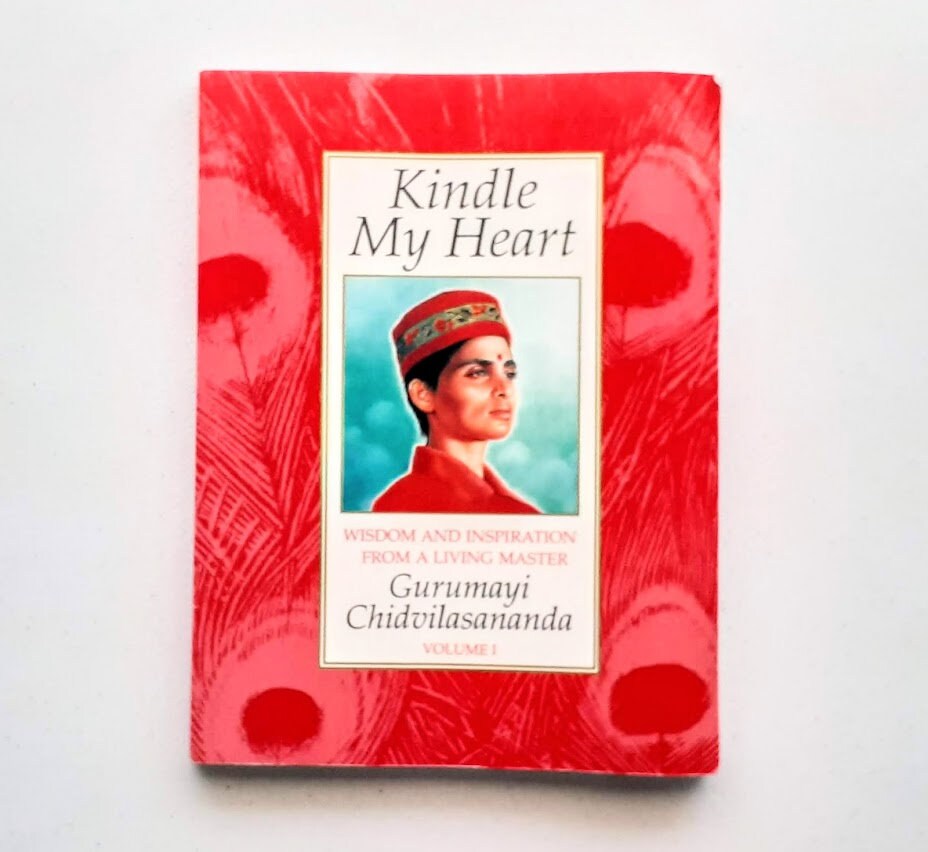 Kindle My Heart : Wisdom and Inspiration from a Living Master - Volume 1 by Gurumayi Chidvilasananda (Paperback, 1992)