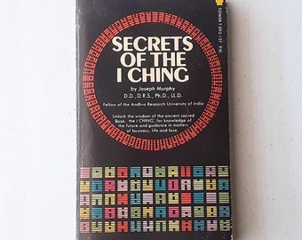 Secrets Of The I Ching by Joseph Murphy Ph.D. LL.D. (Paperback 251 Pages 1970)