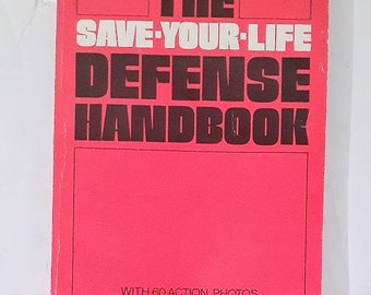 The Save Your Life Defense Handbook by Matt Braun (1977, Paperback, Illustrated, 188 pages)