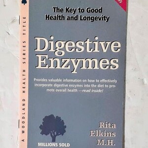 Digestive Enzymes: The Key to Good Health and Longevity by Rita Elkins, M.H. (30 pages, 1998)