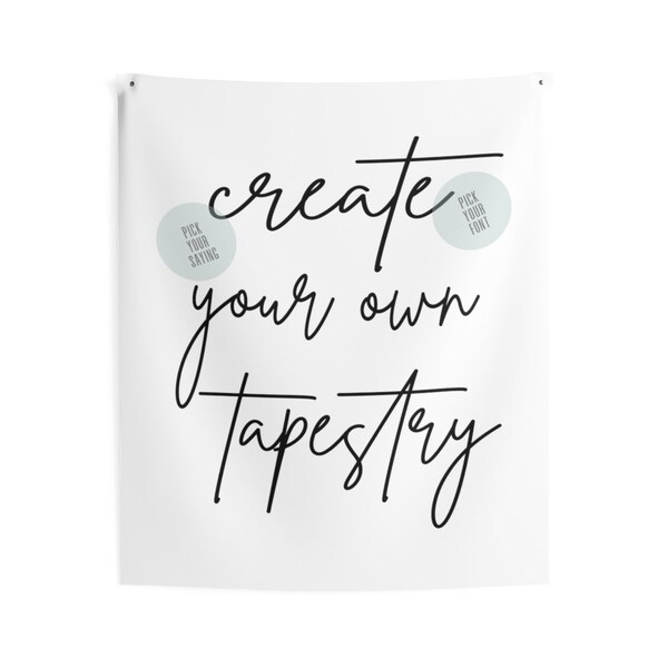 Crea tu propio tapiz, fondo de tela personalizado, elige tu fuente y di lo que quieras.
