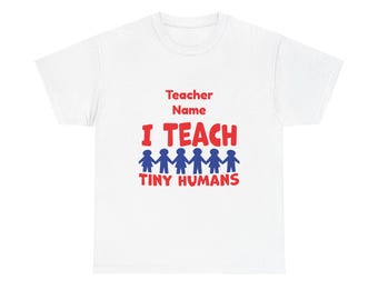 I Teach Tiny Humans customizable text - Unisex Heavy Cotton Tee