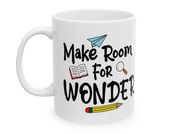 Personalized Teacher"Make Room For Wonder" Ceramic Coffee Cup (11oz/15oz)