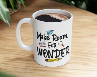 Make Room for Wonder Teacher Mug | Coffee Cup