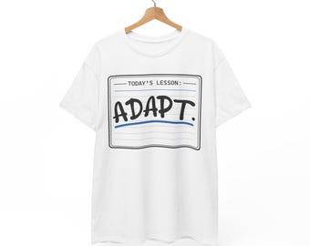 Todays Lesson: ADAPT T-Shirt | Motivational Lesson Tee