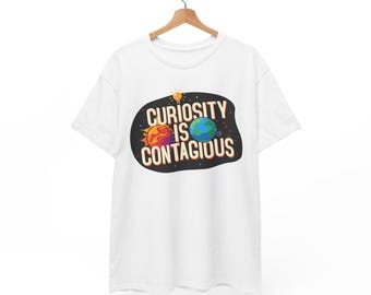 Curiosity Is Contagious Tee | Space Planets Science Shirt