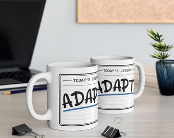 Todays Lesson: ADAPT Mug | Ceramic Coffee Cup 11oz 15oz