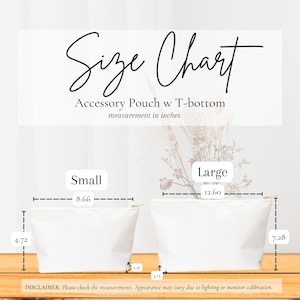 May include: A size chart for accessory pouches with a T-bottom. The chart shows two white pouches, labeled "Small" and "Large", with measurements in inches. The small pouch is 8.66 inches wide and 4.72 inches high. The large pouch is 12.60 inches wide and 7.28 inches high.