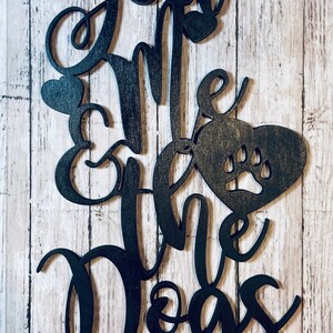 Just You Me and the Dogs Sign, Pet Decor, Dog Lover Gift, Home Décor, Sign for Wedding, Dog Sign, Wedding Sign, Housewarming Gift