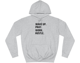 Wake up-Pray-Work Hustle Hoodie, Fun Work Hoodie, Matching Hoodie, Grad Gift Hoodie, Humor Hoodie, Fun Hoodie, Colorful Hoodie