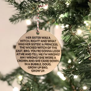 She Wore a Crown and She Came Down in a Bubble Doug - Christmas Ornament - Wood Sign - Meme Gift - Wicked Witch of the East Bro