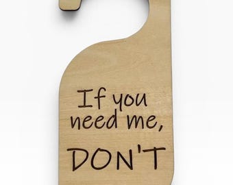 Funny Do Not Disturb Door Sign, If You Need Me Don’t Door Knob Hanger, Sarcastic Wooden Door Hanger, Do Not Enter