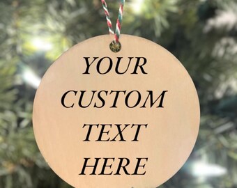 Custom Wood Engraved Ornament, Personalized Ornament, Personalized Text, Custom Gift, Personalized Gift, Custom Ornament Keepsake