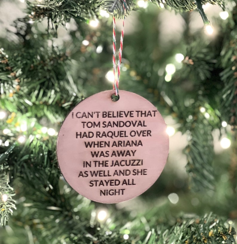 Scandoval Vanderpump Rules Ornament, Ariana Tom Sandoval Raquel, Bravo Christmas Ornament, Ken Todd Quote image 3