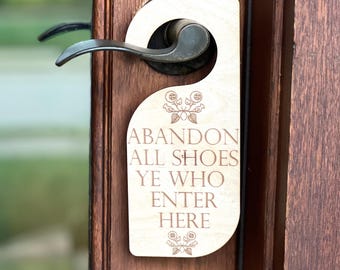 Abandon All Shoes Ye Who Enter Here Door Knob Hanger, Please Remove Shoes, No Shoes In House, Door Sign, Wooden Door Sign, Custom Door Sign