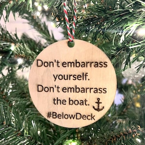Don’t Embarrass Yourself Don’t Embarrass the Boat Ornament, Below Deck Captain Lee, Bravo Funny Below Deck Fan, Bravo TV Gift, Reality TV