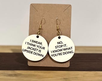 Your Jacket Is Upside Down Earrings Jewelry, Denise Richards Real House of Beverly Hills Quote, Bravo Christmas, RHOBH, Bravo TV Gift