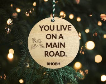 You Live on a Main Road, Dorit Kemsley Quote Ornament, Sutton, Real Housewives of Beverly Hills, RHOBH, Funny Bravo Christmas Gift