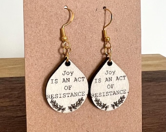 Joy is an Act of Resistance Earrings, Engraved Wood Earrings, White Wood Drop, Resist, Anti-MAGA/Trump/Fascism, Protest, Resistance Jewelry