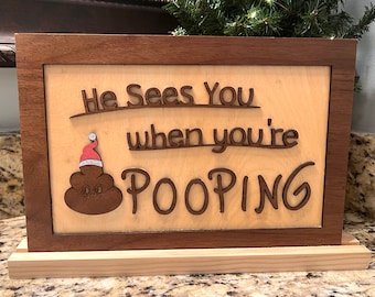 Christmas Sign, He sees you when you're pooping, Funny christmas decoration, poop emoji, holiday quote, Santa decor, silly Santa, bathroom