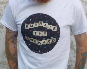 Embrace the Awkward White T-shirt, Stern Face