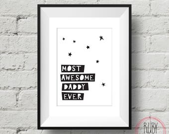 Printable, most awesome daddy ever, Fathers print, home decor, wall print, father gift, dad gift, digital download, home decor, fathers day