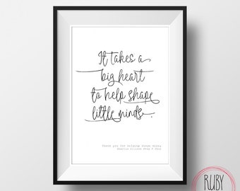 It takes a big heart to help shape little minds, wall print, teacher print, teacher gift, thank you gift, teacher, kindy teacher, classroom