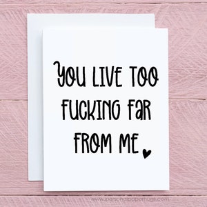 Funny Long Distance Friendship Card, You Live Too Far From Me