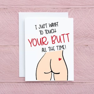 Funny Anniversary Valentine Card for wife or girlfriend I Just want to touch your butt booty Card