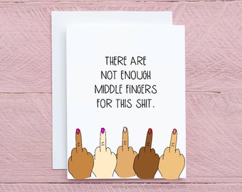 Funny Middle Finger Friendship Encouragement Greeting Card for Women