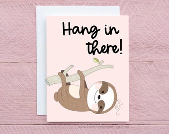 Cute Sloth Encouragement Hang in There Pick Me Up Greeting Card