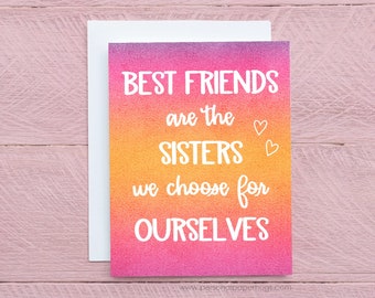 Best Friends are the Sisters we choose Friendship Greeting card for best friend