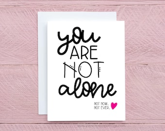 You Are Not Alone Encouragement Support Thinking of You Quarantine Social Distance Card